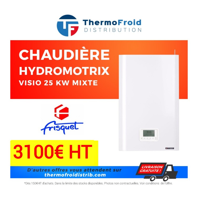 Chaudières HYDROMOTRIX Visio 25 kW Mixte Thermofroid Distribution